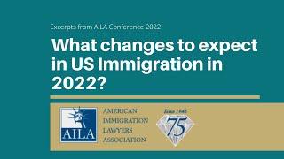 Expected Changes in US Immigration - @AILANational Conference 2022