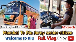 Mumbai to Diu jorny senior citizen  Enjoy Diu travel full vlog bus information Ashok Leyland bus