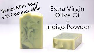 Sweet Mint Coconut Milk Soap with EVOO and Indigo Powder