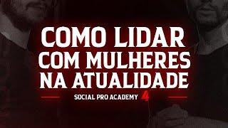 [SOCIAL PRO] EP1 COMO LIDAR COM MULHERES NA ATUALIDADE