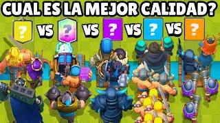 CUAL ES LA MEJOR CALIDAD? | CAMPEONES vs LEGENDARIAS vs EPICAS vs ESPECIALES vs COMUNES CLASH ROYALE