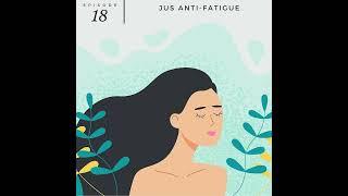 #18 – Jus anti-fatigue