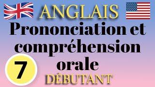 Anglais Débutant Prononciation Leçon 7