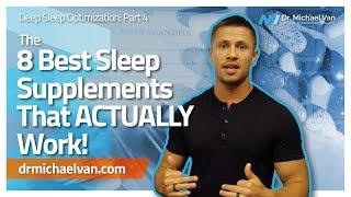 The 8 Best Sleep Supplements That ACTUALLY Work: L-Theanine, Melatonin, Tryptophan And More... (Ep4)