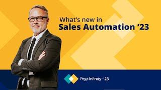 Pega Infinity '23 Update: What's New in Pega Sales Automation