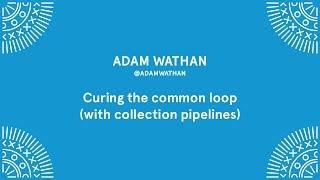 Adam Wathan - Curing the common loop - Laracon EU 2016