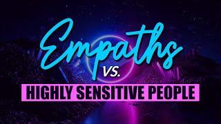 How To Tell If You're An EMPATH or a Highly Sensitive Person (HSP)