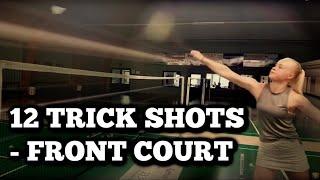 Badminton: 12 TRICK SHOTS - FRONT COURT