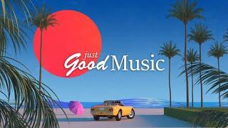 Just Good Music 24/7 ● Best Remixes Of Popular Songs Summer Hits 2022