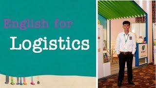 English for Logistics Unit 1 - Introduction to Logistics Part 1