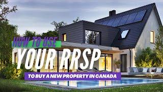 How To Use RRSP To Buy Home