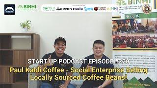 Start Up #220 (LIVE): Paul Kaldi Coffee - Social Enterprise Selling Locally Sourced Coffee Beans!