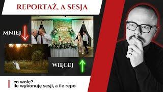 Reportaż ślubny vs sesja ślubna no i sesja narzeczeńska - moje odczucia.