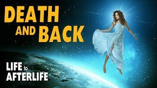 Life to Afterlife Death and Back Full Official Movie