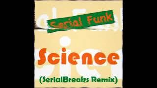 Serial Funk - Science (SerialBreaks Remix)