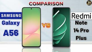Samsung Galaxy A56 vs Redmi Note 14 Pro Plus : Which Phone is Best