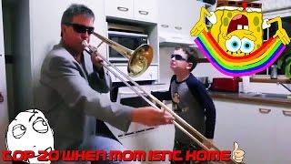 TOP 20 WHEN MOM ISN'T HOME