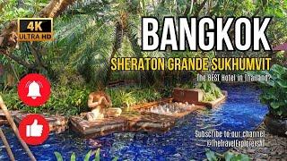 Sheraton Grande Sukhumvit Bangkok Hotel Review | Luxury Stay in Bangkok