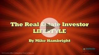 The Real Estate Investor Lifestyle with Mike Hambright