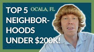 TOP 5 Neighborhoods in Ocala, Florida with homes under $200k