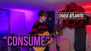 chase atlantic — consume (cover)