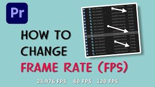 How To Change Frame Rate ( FPS) On Premiere Pro 2021 - FAST & Easy in 1 minute
