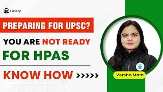 HPAS Preparation Strategy and Guidance | HPAS Syllabus and Sources | HAS Prelims and Mains Exam