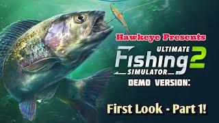 Ultimate Fishing Simulator 2 - Demo Version:  FIRST LOOK - Part 1!