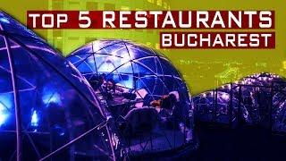 TOP 5 RESTAURANTS IN BUCHAREST