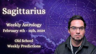 Sagittarius February 4th - 11th 2024 Weekly Horoscope ( Old School Astrology Predictions )