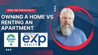 Owning A Home VS Renting An Apartment - St. Louis & Belleville Experts - Single Tree Team eXp Realty