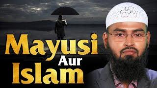 Mayusi Aur Islam - Disappointment And Islam By @AdvFaizSyedOfficial