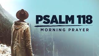 Give Thanks To The Lord For He Is Good (PSALM 118) | A Blessed Morning Prayer To Start Your Day