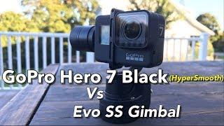 GoPro Hero 7 Black HyperSmooth vs Evo SS Gimbal | Which one do you prefer? | Hyperlapse