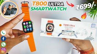 T800 Ultra Smartwatch | Best Ultra Smartwatch ₹699 Only | Review 