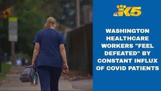 'We feel defeated':  Washington healthcare workers struggle amid rising COVID-19 cases