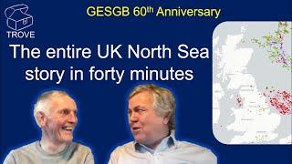 A whirlwind tour of UK North Sea oil and gas history! - a GESGB 60th Anniversary special