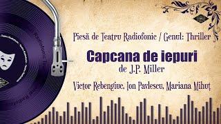 Capcana de iepuri - J. P. Miller | Teatru pe Vinil | (teatru radiofonic: thriller)