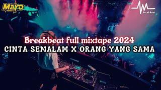 DJ BREAKBEAT TERBARU 2024 PALING ENAK - DJ CINTA SEMALAM X ORANG YANG SAMA