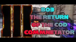 Call Of Duty Bo3 The Return Of The CoD Commnetator