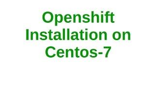 Openshift Installation on Centos-7 (Master and Node) Part 1