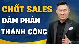 Nghệ thuật bán hàng | Chốt sales đàm phán thành công hạ gục khách hàng | Nguyến Tất Kiểm