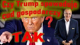 Czy Trump spowoduje cud gospodarczy? TAK