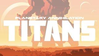 Planetary Annihilation - Titans Trailer