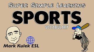 Sports (let's play) - Super Simple Learning (vocabulary) | Learn English - Mark Kulek ESL