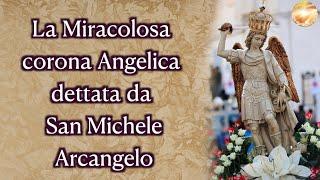 La Miracolosa corona Angelica dettata da San Michele Arcangelo