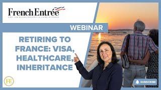 Retiring to France Visa, Healthcare & Inheritance