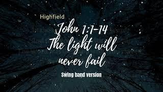 John 1:1-14 The light will never fail   swing band version