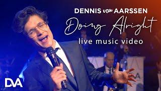 Dennis van Aarssen - Doing Alright (Live Music Video)