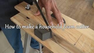 A Homemade Foam Cutter - Upholstery